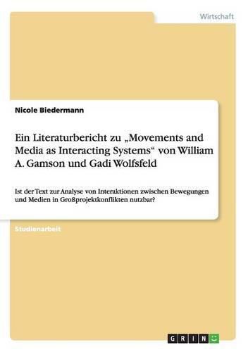 Cover image for Ein Literaturbericht zu  Movements and Media as Interacting Systems von William A. Gamson und Gadi Wolfsfeld: Ist der Text zur Analyse von Interaktionen zwischen Bewegungen und Medien in Grossprojektkonflikten nutzbar?