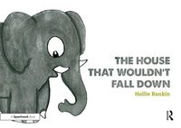 Cover image for The House That Wouldn't Fall Down: A Short Tale of Trust for Traumatised Children