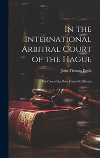 Cover image for In the International Arbitral Court of the Hague