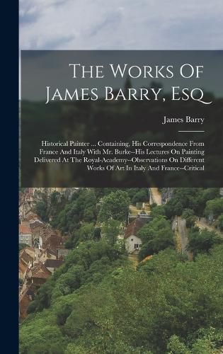 The Works Of James Barry, Esq