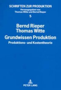 Cover image for Grundwissen Produktion; Produktions- und Kostentheorie