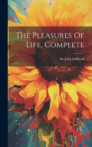 Cover image for The Pleasures Of Life, Complete