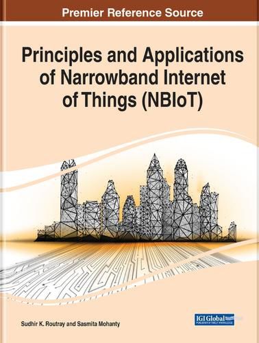 Cover image for Principles and Applications of Narrowband Internet of Things (NBIoT)