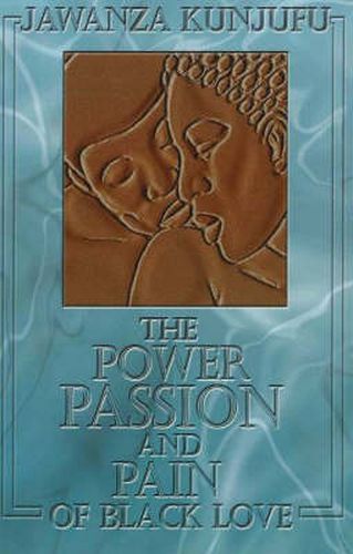 Cover image for The Power, Passion & Pain of Black Love