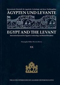 Cover image for Agypten Und Levante /Egypt and the Levant XX/2010: Internationale Zeitschrift Fur Agyptische Archaologie Und Deren Nachbargebiete / International Journal for Egyptian Archaeology and Related Disciplines