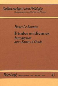 Cover image for Etudes ovidiennes: Introduction aux  Fastes  d'Ovide