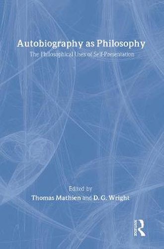 Cover image for Autobiography as Philosophy: The Philosophical Uses of Self-Presentation