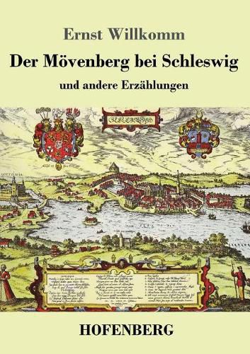 Der Moevenberg bei Schleswig: und andere Erzahlungen