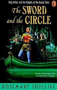 Cover image for The Sword and the Circle: King Arthur and the Knights of the Round Table
