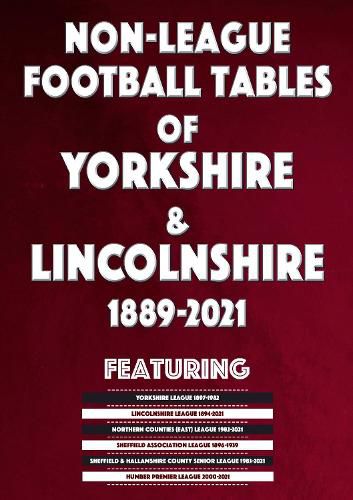 Cover image for Non-League Football Tables of Yorkshire & Lincolnshire 1889-2021