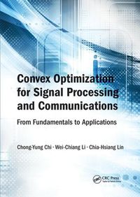 Cover image for Convex Optimization for Signal Processing and Communications: From Fundamentals to Applications