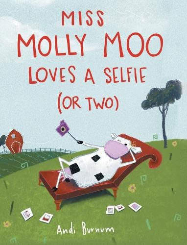 Cover image for Miss Molly Moo Loves a Selfie (or Two)