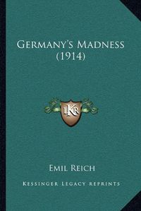 Cover image for Germany's Madness (1914)