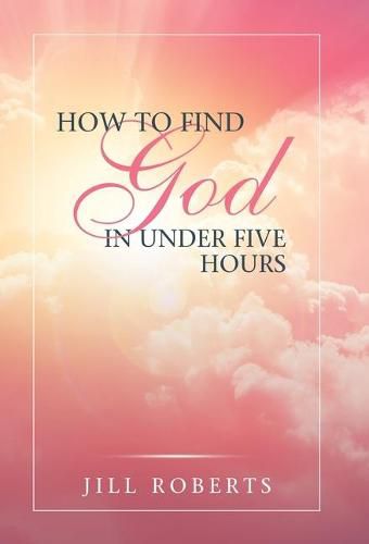 Cover image for How to Find God in Under Five Hours