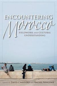 Cover image for Encountering Morocco: Fieldwork and Cultural Understanding