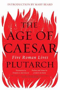 Cover image for The Age of Caesar: Five Roman Lives