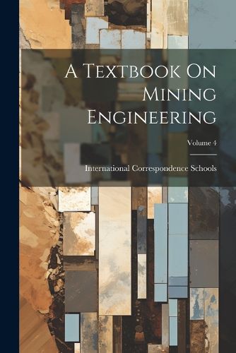 Cover image for A Textbook On Mining Engineering; Volume 4