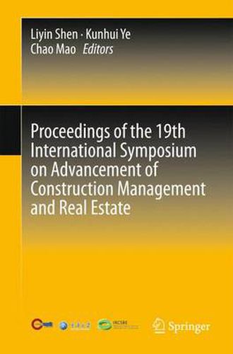 Cover image for Proceedings of the 19th International Symposium on Advancement of Construction Management and Real Estate