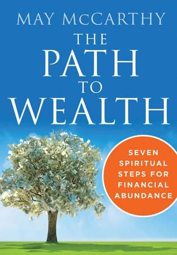 Cover image for The Path to Wealth: Seven Spiritual Steps for Financial Abundance