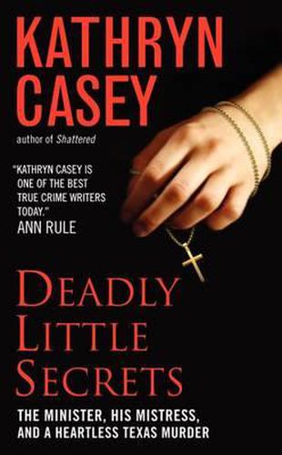 Cover image for Deadly Little Secrets: The Minister, His Mistress, and a Heartless Texas Murder