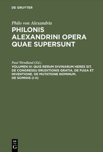 Quis rerum divinarum heres sit. De congressu eruditionis gratia. De fuga et inventione. De mutatione nominum. De somniis (I-II)