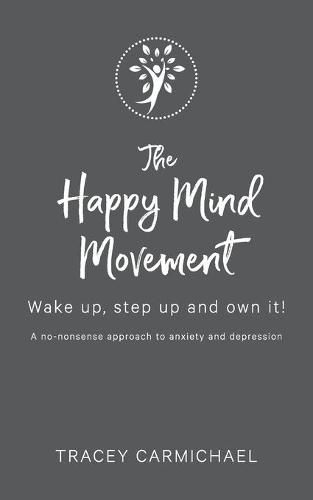 Cover image for The Happy Mind Movement: Wake up, step up and own it