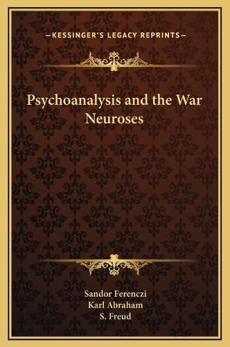 Psychoanalysis and the War Neuroses