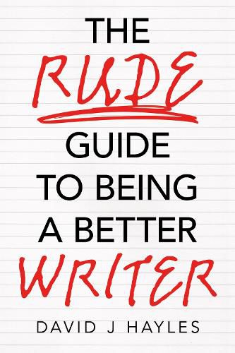 Cover image for The Rude Guide to Being a Better Writer