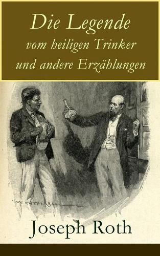 Cover image for Die Legende vom heiligen Trinker und andere Erz hlungen: Die Geschichte einer Liebe + Stationschef Fallmerayer + Der stumme Prophet + Ein Kapitel Revolution + Der Leviathan