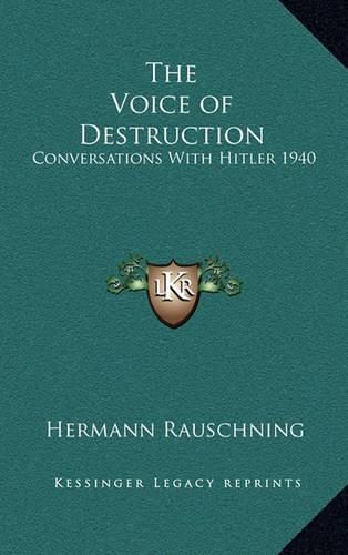 The Voice of Destruction: Conversations with Hitler 1940