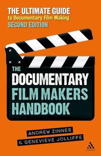 Cover image for The Documentary Filmmakers Handbook: The Ultimate Guide to Documentary Filmmaking
