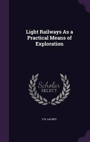 Cover image for Light Railways as a Practical Means of Exploration