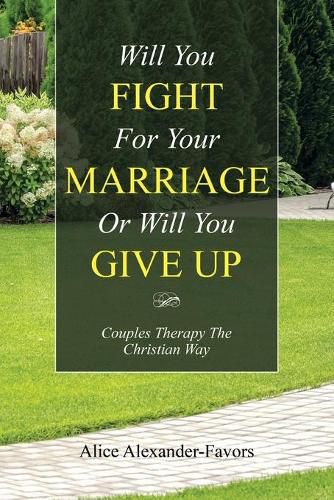 Cover image for Will You Fight for Your Marriage or Will You Give Up