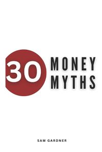 Cover image for 30 Money Myths
