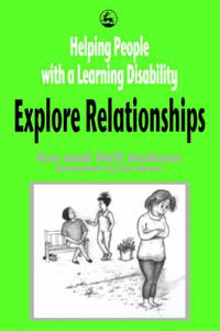 Cover image for Helping People with a Learning Disability Explore Relationships