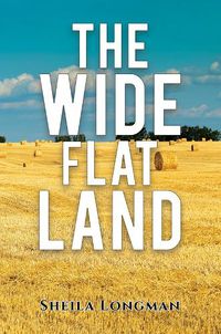 Cover image for The Wide, Flat Land