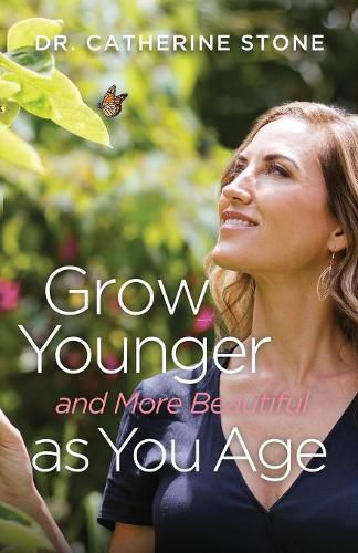 Cover image for Grow Younger And More Beautiful As You Age CONTACT AUTHOR