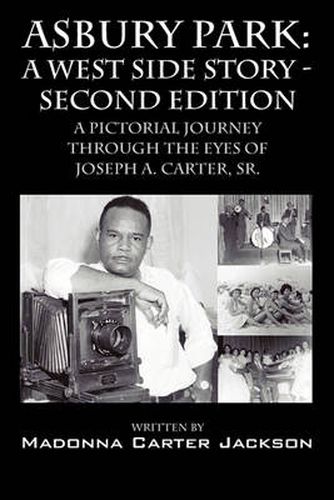 Cover image for Asbury Park: A West Side Story -Second Edition: A Pictorial Journey Through the Eyes of Joseph A. Carter, Sr.