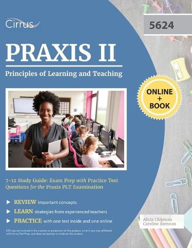 Cover image for Praxis II Principles of Learning and Teaching 7-12 Study Guide: Exam Prep with Practice Test Questions for the Praxis PLT Examination