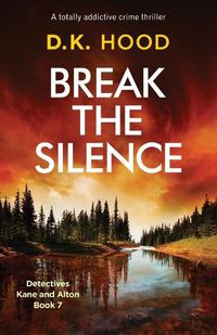 Cover image for Break the Silence: A totally addictive crime thriller