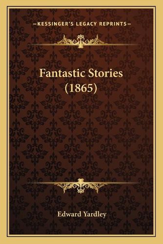 Cover image for Fantastic Stories (1865)
