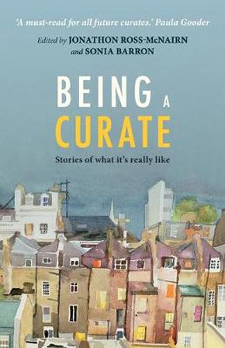 Cover image for Being a Curate: Stories Of What It'S Really Like