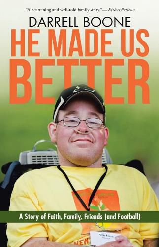 Cover image for He Made Us Better: A Story of Faith, Family, Friends (and Football)