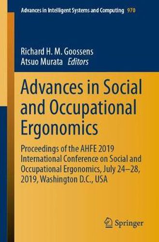 Cover image for Advances in Social and Occupational Ergonomics: Proceedings of the AHFE 2019 International Conference on Social and Occupational Ergonomics, July 24-28, 2019, Washington D.C., USA