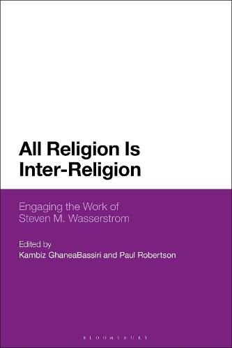 All Religion Is Inter-Religion: Engaging the Work of Steven M. Wasserstrom