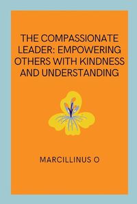 Cover image for The Compassionate Leader