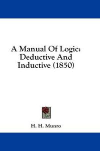 Cover image for A Manual of Logic: Deductive and Inductive (1850)