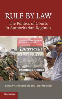 Cover image for Rule by Law: The Politics of Courts in Authoritarian Regimes