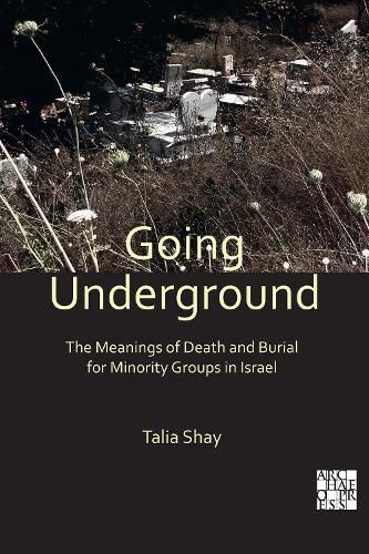 Cover image for Going Underground: The Meanings of Death and Burial for Minority Groups in Israel