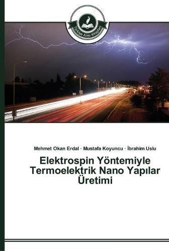 Elektrospin Yoentemiyle Termoelektrik Nano Yap&#305;lar UEretimi